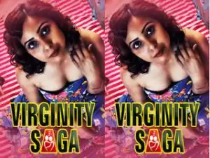 Today Exclusive- Virginity Saga  Episode 1
