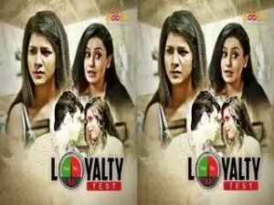 Today Exclusive –  Loyalty Test Episode 1