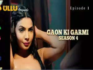 Gaon Ki Garmi – Season 4 – Part 1  Episode 1