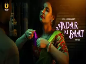 Andar Ki Baat – Part 1  Episode 1