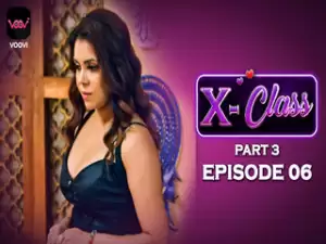 X Class P3 Episode 6