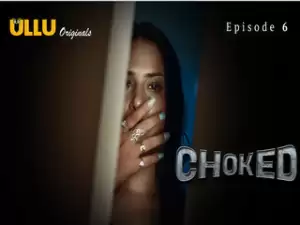 Choked – Part 2 Episode 6