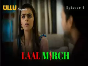 Laal Mirch – Part 2 Episode 6