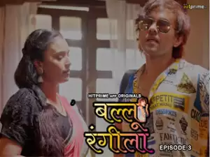 Ballu Rangeela Episode 3