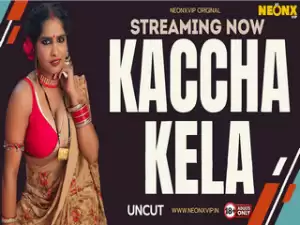 KACCHA KELA
