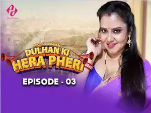 Dulhan Ki Hera Pheri Episode 3