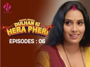 Dulhan Ki Hera Pheri Episode 6