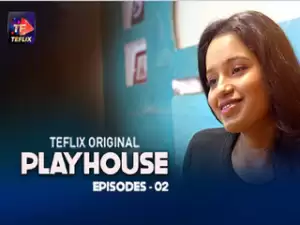 Play House Episode 2