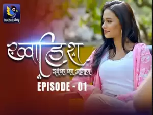 Khwaish (Ishq Ka Aagaz) Episode 1
