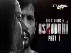 First On Net -Ashuddhi Part 1 Episode 1