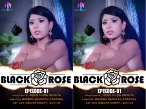 Today Exclusive-Balck Rose Episode 1