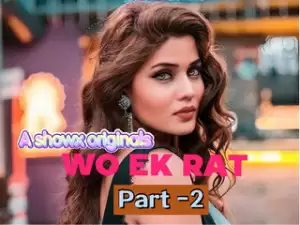 First On Net -Wo Ek Raat Part 2