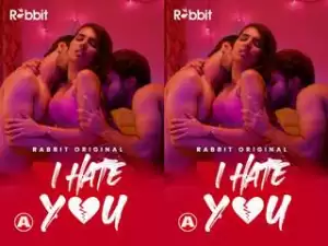 Today Exclusive- I HATE YOU Episode 2