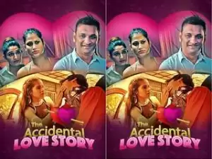 Today Exclusive-The Accidental Love Story Episode 1